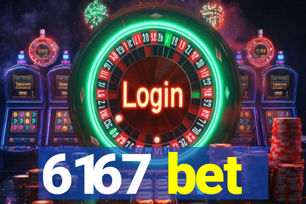 6167 bet