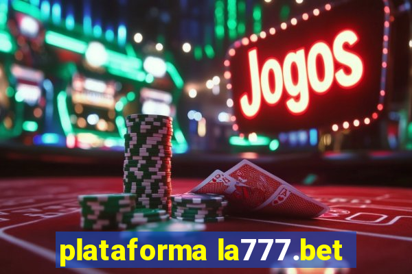 plataforma la777.bet