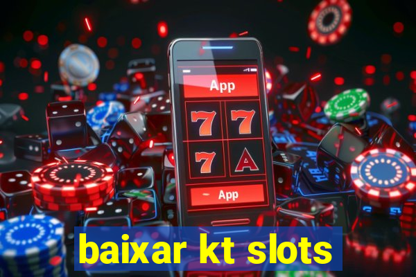 baixar kt slots