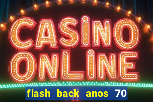 flash back anos 70 80 90 download gratis