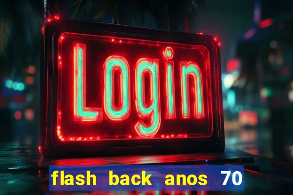 flash back anos 70 80 90 download gratis
