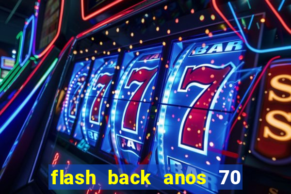 flash back anos 70 80 90 download gratis