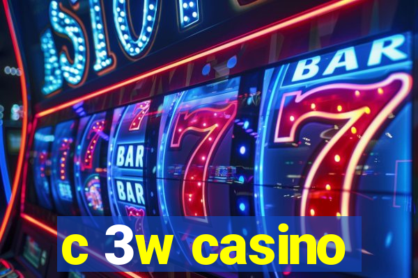 c 3w casino