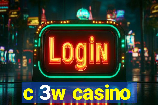 c 3w casino