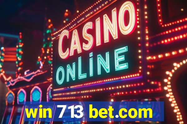 win 713 bet.com