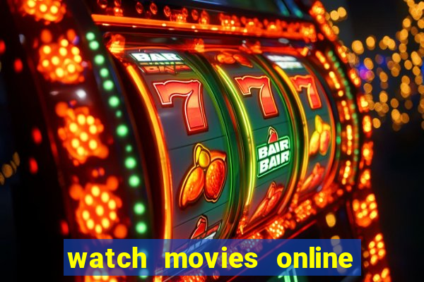watch movies online for free