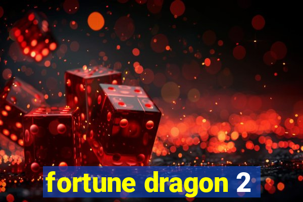 fortune dragon 2