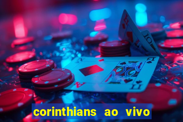 corinthians ao vivo multi multicanal