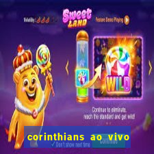 corinthians ao vivo multi multicanal