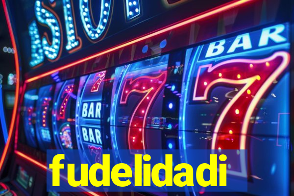 fudelidadi