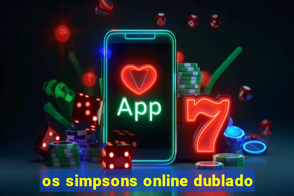os simpsons online dublado