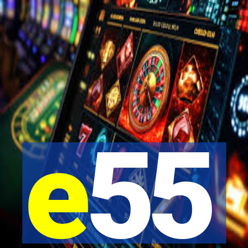 e55
