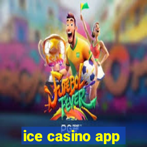ice casino app