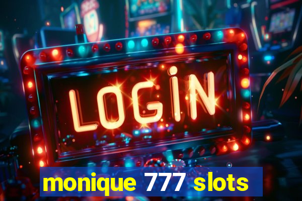 monique 777 slots