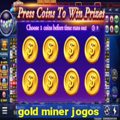 gold miner jogos