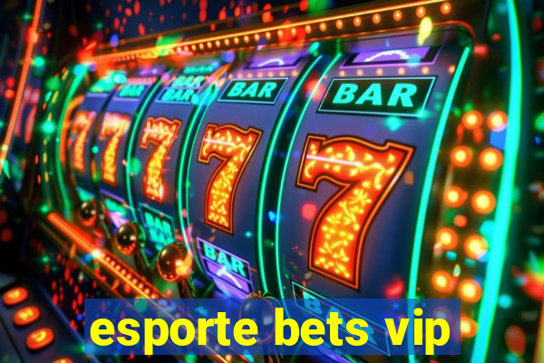esporte bets vip