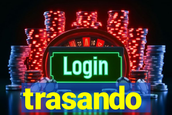 trasando