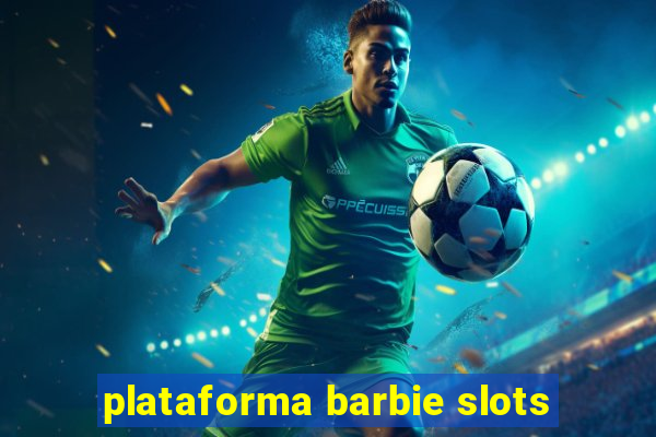plataforma barbie slots