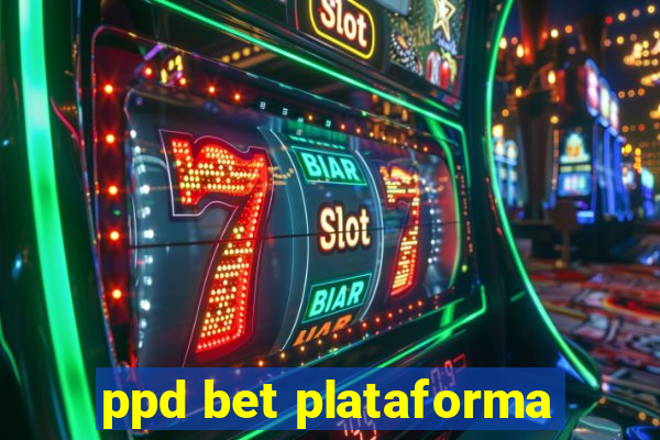ppd bet plataforma