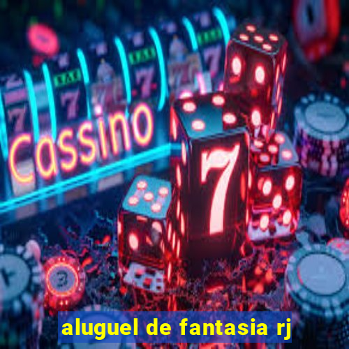 aluguel de fantasia rj