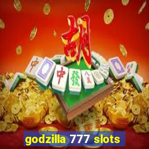 godzilla 777 slots