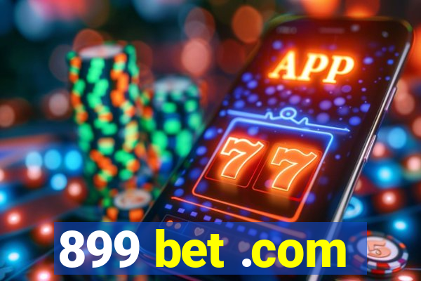 899 bet .com