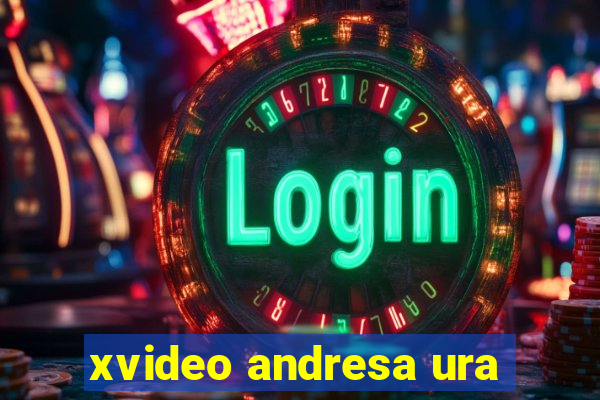 xvideo andresa ura