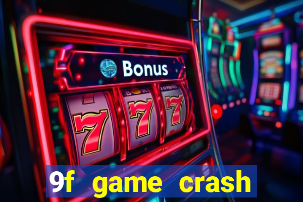 9f game crash ganhar dinheiro