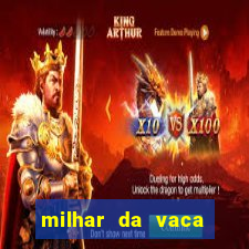 milhar da vaca mais atrasada