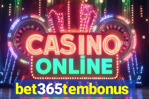 bet365tembonus
