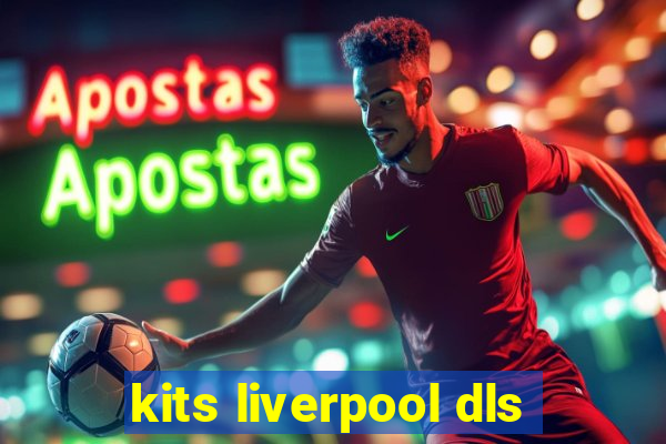 kits liverpool dls