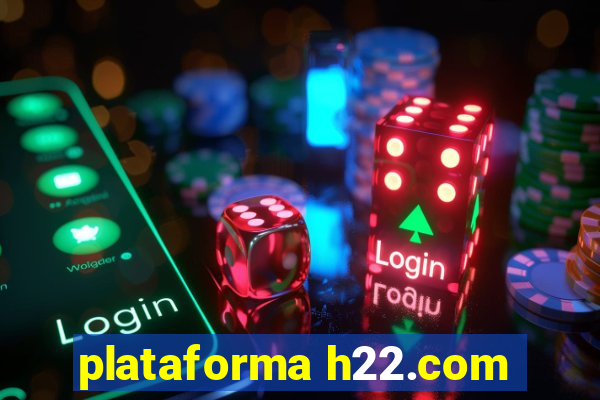 plataforma h22.com