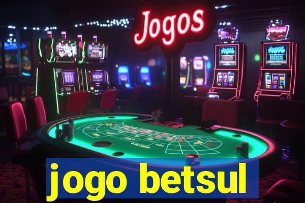 jogo betsul