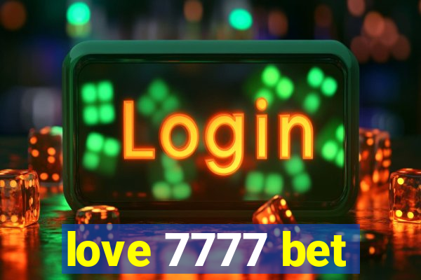 love 7777 bet