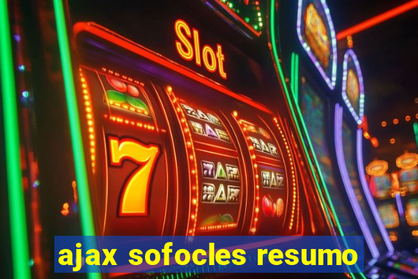 ajax sofocles resumo