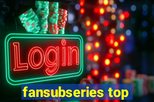 fansubseries top