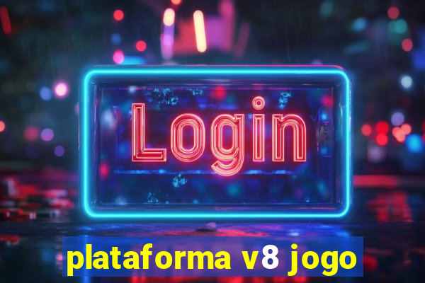 plataforma v8 jogo