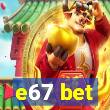 e67 bet