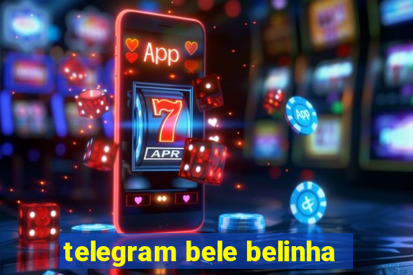 telegram bele belinha