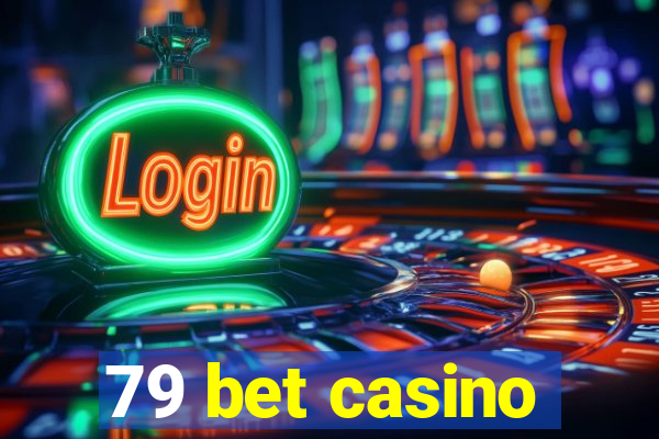 79 bet casino