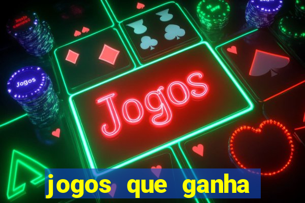 jogos que ganha dinheiro de verdade sem deposito