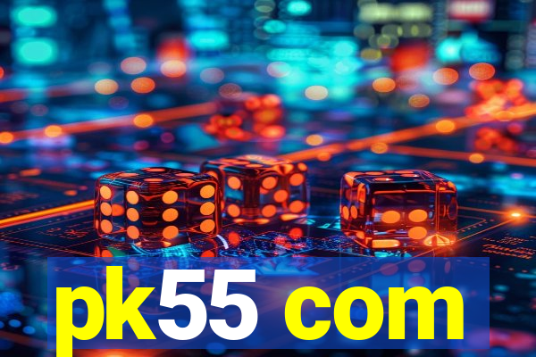 pk55 com
