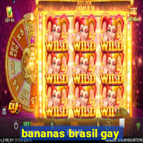 bananas brasil gay