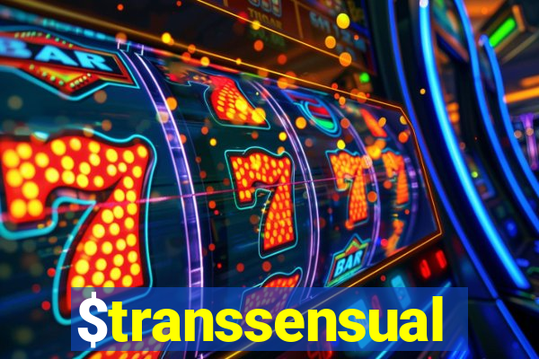 $transsensual