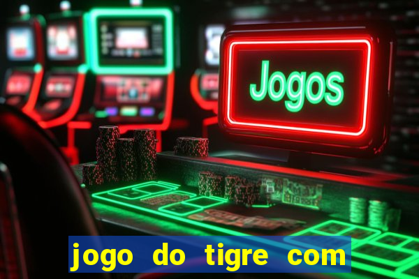 jogo do tigre com 5 reais