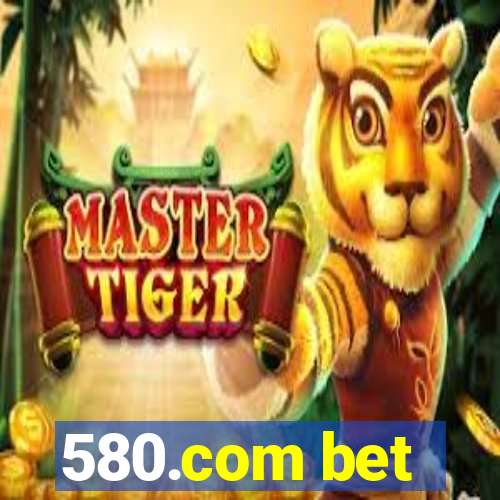 580.com bet