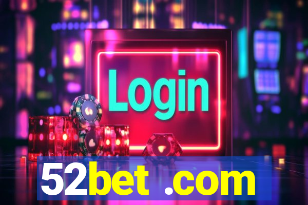52bet .com