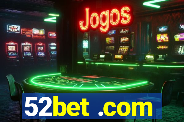 52bet .com