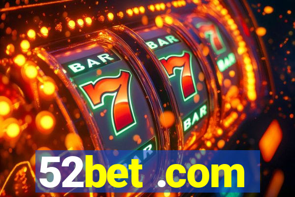 52bet .com