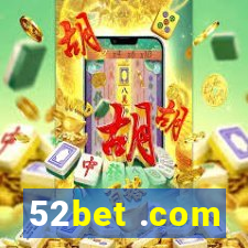 52bet .com